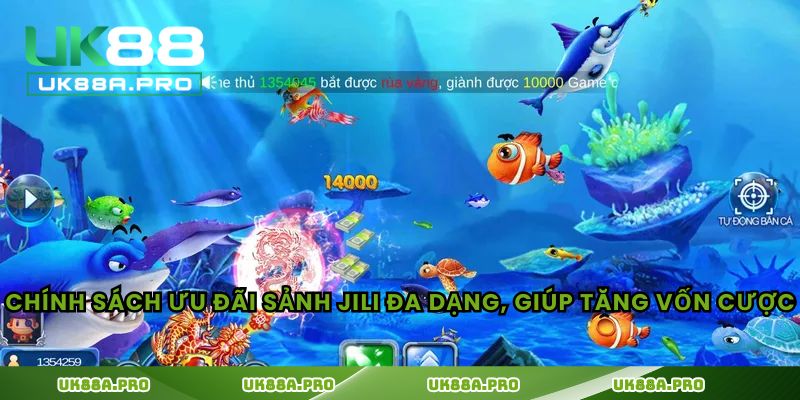Chính sách ưu đãi sảnh JILI đa dạng, giúp tăng vốn cược