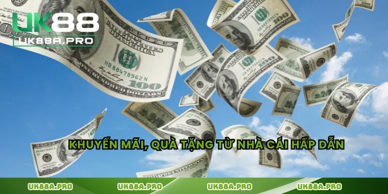 Khuyến mãi, quà tặng từ nhà cái hấp dẫn