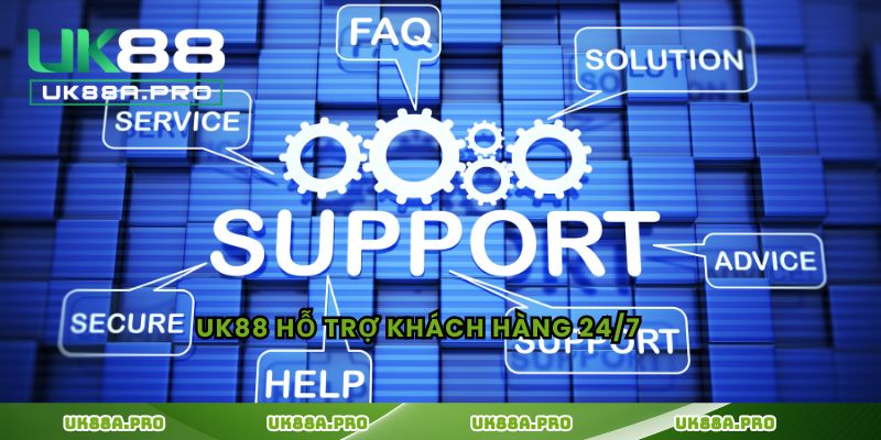 UK88 hỗ trợ khách hàng 24/7